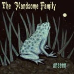 unseen_the-handsome-family